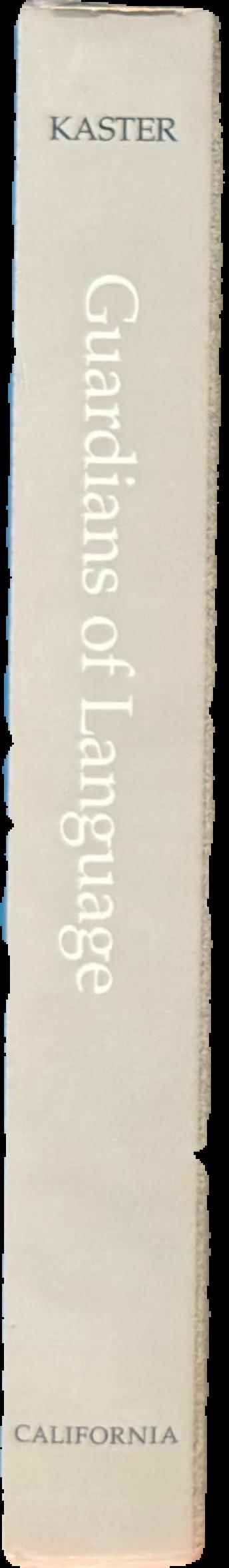 Guardians of language : the grammarian and society in late antiquity live spine