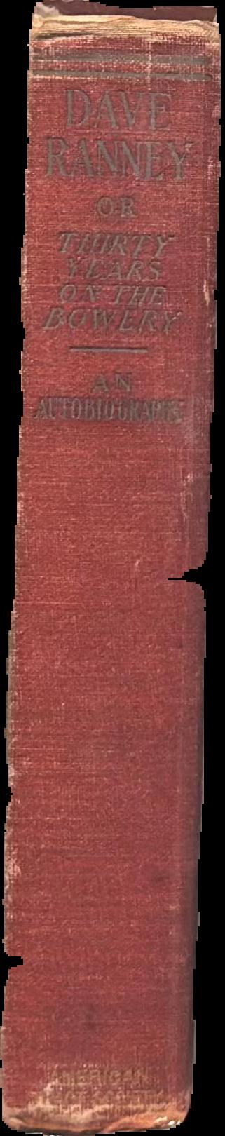 Dave Ranney, or thirty years on the Bowery : an autobiography live spine