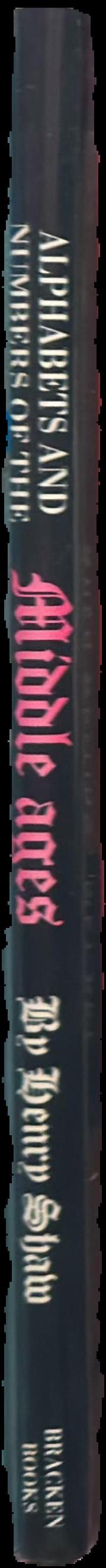 Alphabets and numbers of the Middle Ages / by Henry Shaw live spine