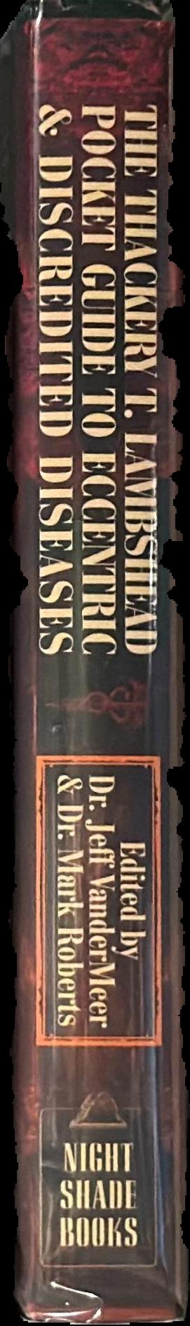 The Thackery T. Lambshead pocket guide to eccentric & discredited diseases live spine