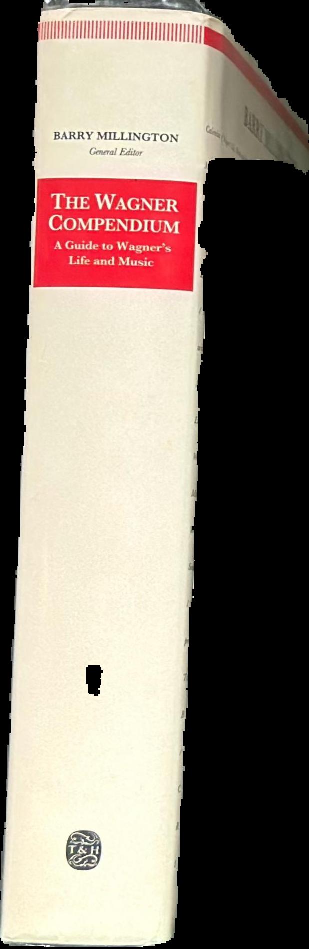 The Wagner compendium : a guide to Wagner's life and music live spine