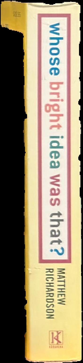 Whose bright idea was that? : great firsts of world history live spine