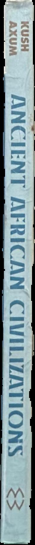 Ancient African civilizations : Kush and Axum live spine