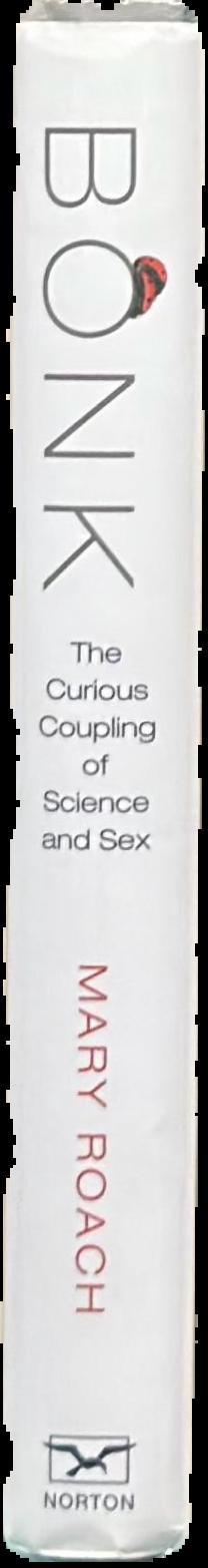 Bonk : the curious coupling of science and sex live spine