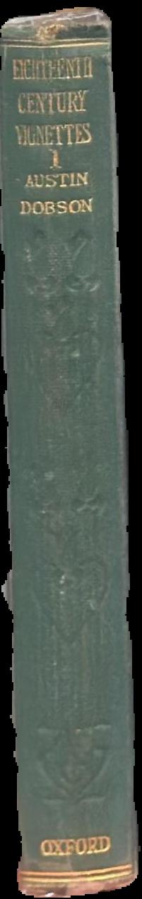Eighteenth century vignettes : first series / by Austin Dobson live spine