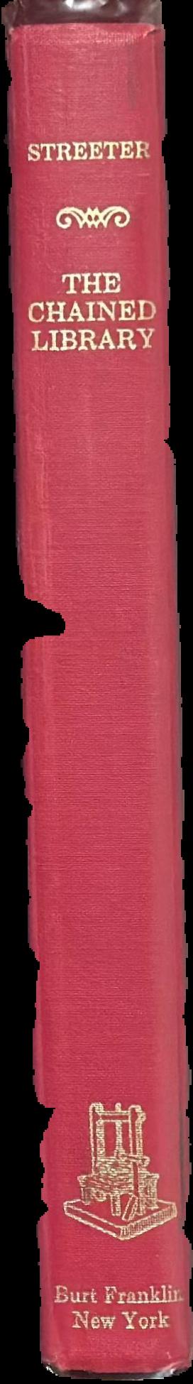 The chained library : a survey of four centuries in the evolution of the English library live spine
