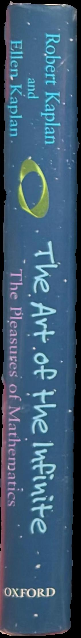 The art of the infinite : the pleasure of mathematics live spine