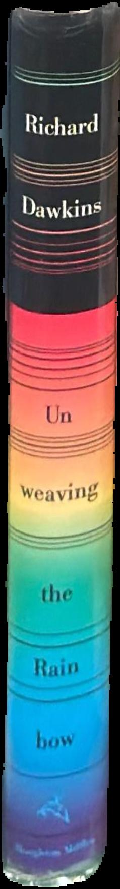 Unweaving the rainbow : science, delusion and the appetite for wonder live spine