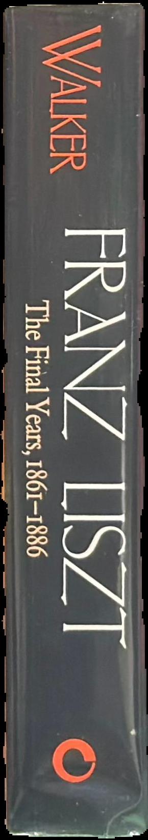Franz Liszt : volume three : the final years, 1861-1886 live spine