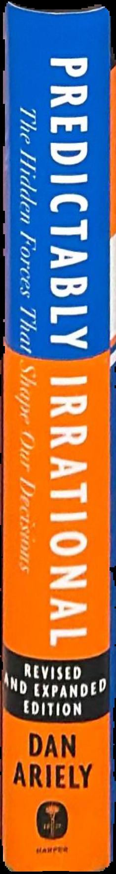 Predictably irrational : the hidden forces that shape our decisions live spine