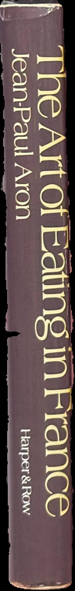 The art of eating in France : manners and menus in the nineteenth century live spine