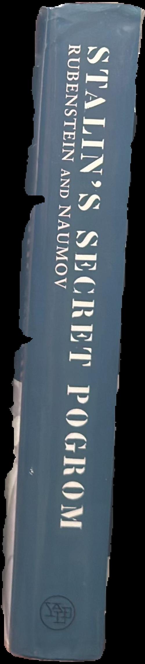 Stalin's secret pogrom : the postwar inquisition of the Jewish Anti-Fascist Committee live spine