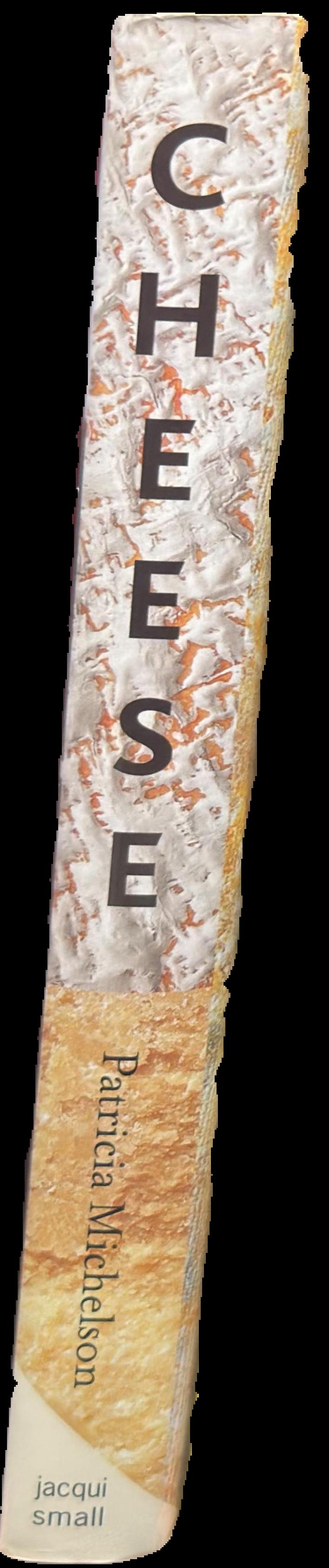 Cheese : the world's best artisan cheeses : a journey through taste, tradition and terroir live spine