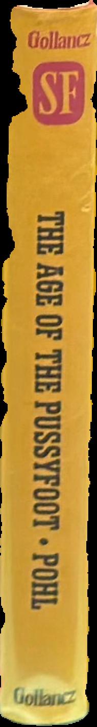The age of the Pussyfoot / by Frederik Pohl live spine