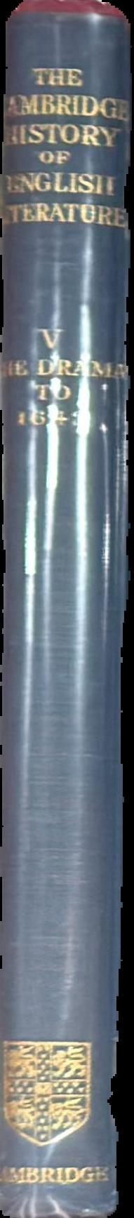 The Cambridge history of English literature : volume V : the drama to 1642 : part one / edited by A. W. Ward and A. R. Waller live spine