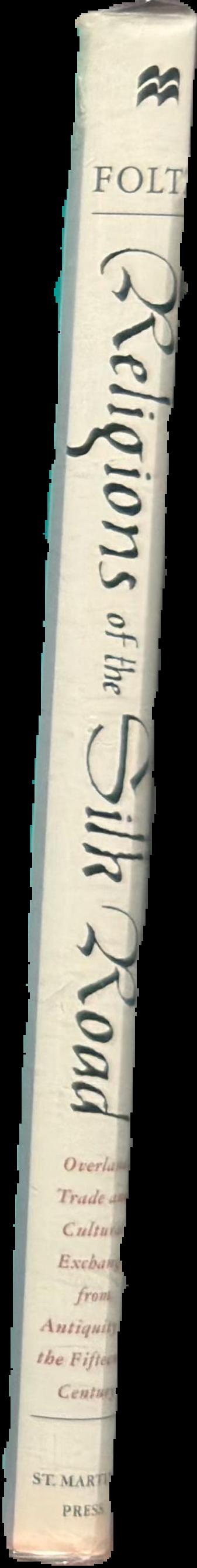 Religions of the Silk Road : Overland Trade and Cultural Exchange from Antiquity to the Fifteenth Century live spine