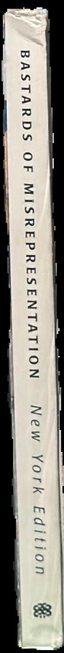 Bastards of misrepresentation : New York edition live spine