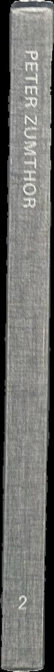 Peter Zumthor 2002-2007 : buildings and projects volume 4 live spine