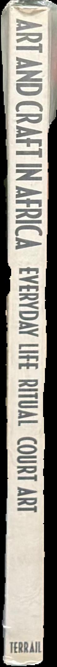 Art and craft in Africa : everday life, ritual, court art live spine