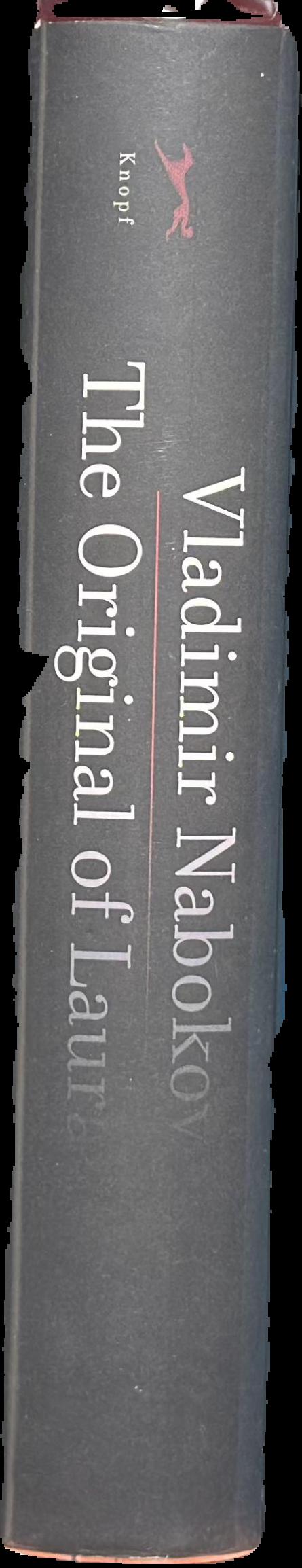 The original of Laura : (dying is fun) / Vladimir Nabokov ; edited by Dmitri Nabokov live spine