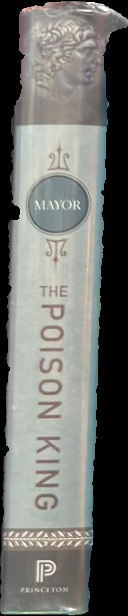 The poison king : the life and legend of Mithradates, Rome's deadliest enemy live spine
