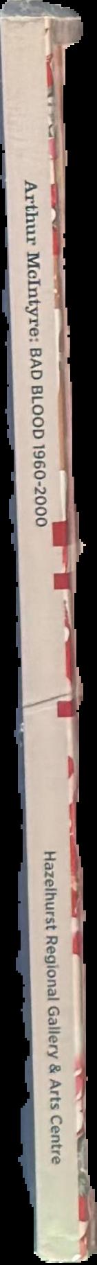 Arthur McIntyre : bad blood 1960-2000 live spine