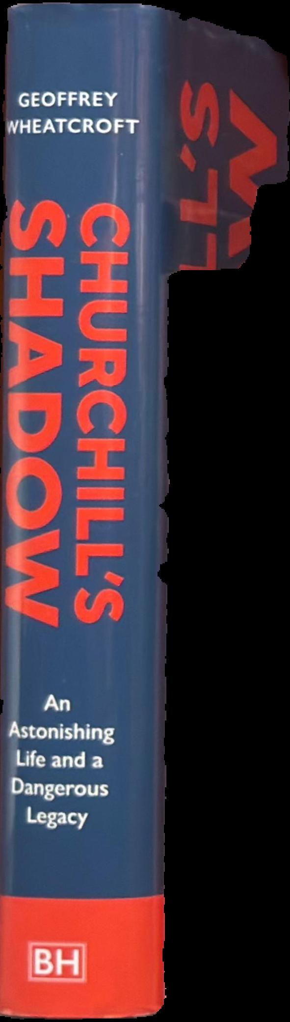 Churchill's shadow : an astonishing life and a dangerous legacy live spine