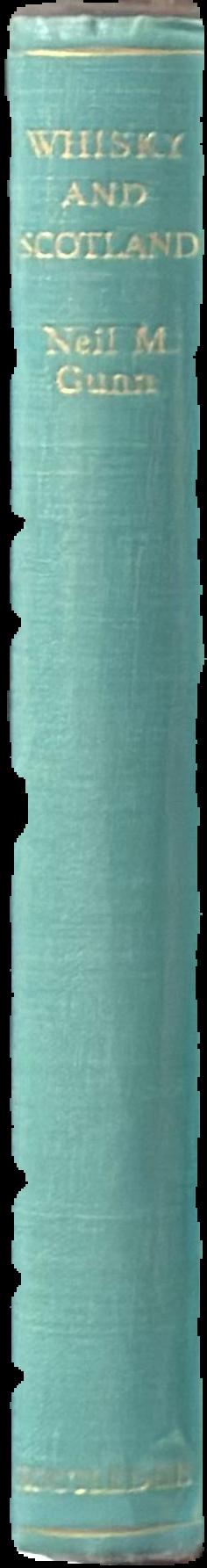 Whisky and Scotland : a practical and spiritual survey / by Neil M. Gunn live spine