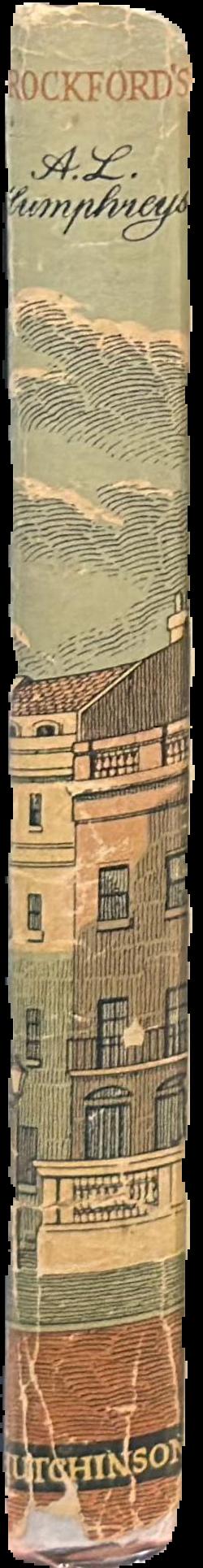 Crockford's : or the goddess of chance in St. James's Street 1828-1844 / A. L. Humphreys live spine