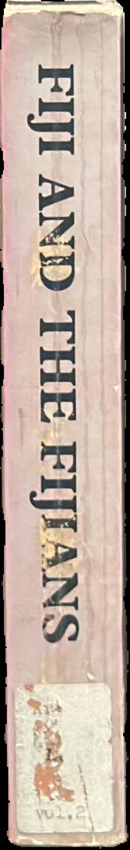 Fiji and the Fijians : vol. II : mission history live spine