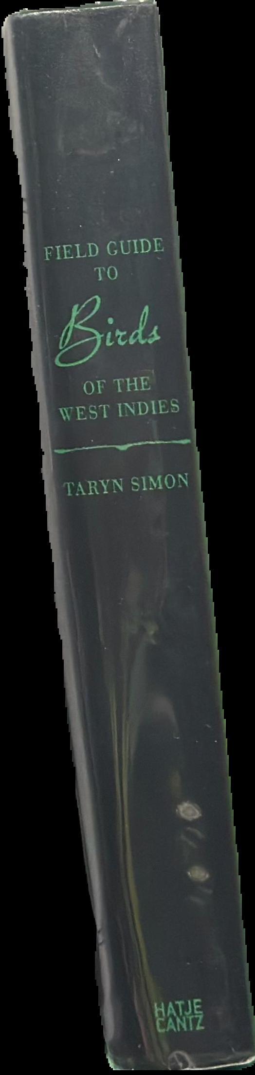 Taryn Simon : field guide to the birds of the West Indies / Taryn Simon live spine