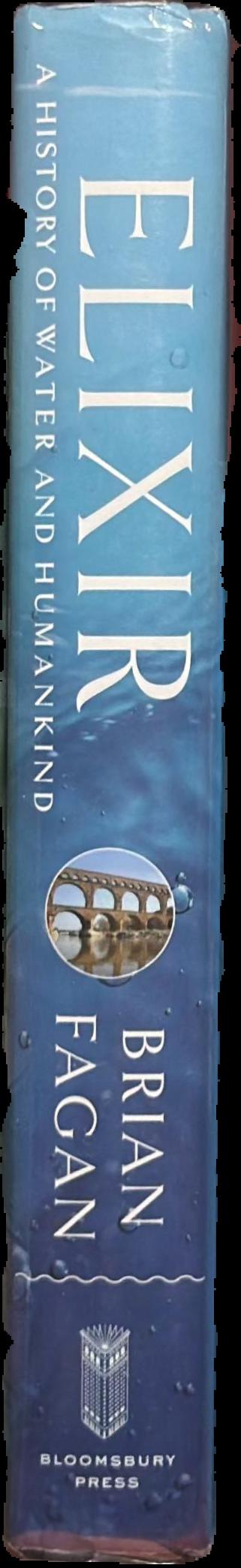 Elixir : a history of water and humankind / Brian Fagan live spine