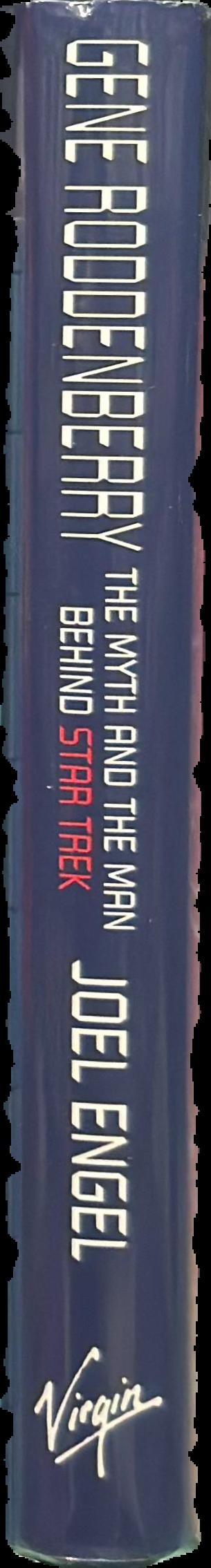 Gene Roddenberry : The myth and the man behind Star Trek live spine