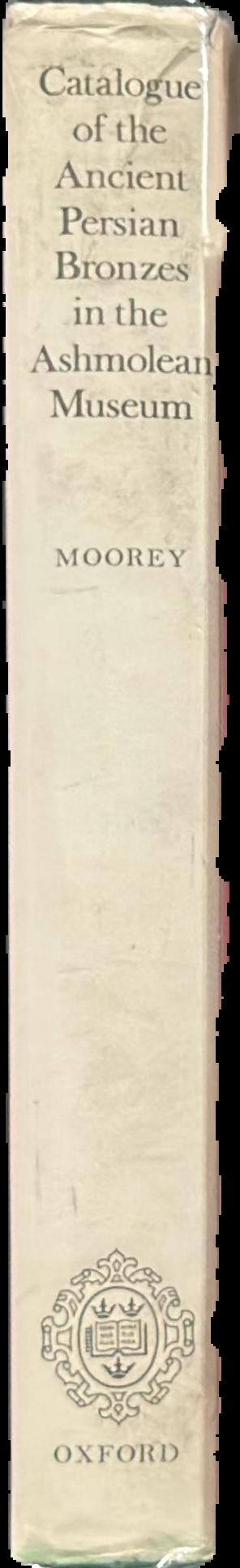 Catalogue of the Ancient Persian bronzes in the Ashmolean Museum / P.R.S. Moorey live spine