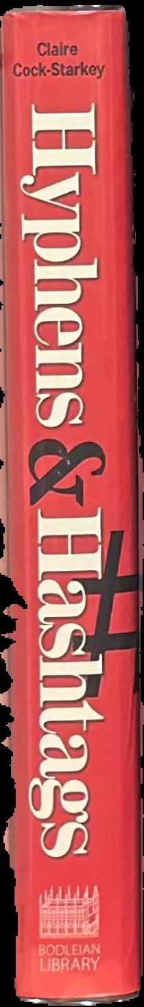 Hyphens & hashtags* : *the stories behind the symbols on our keyboard live spine