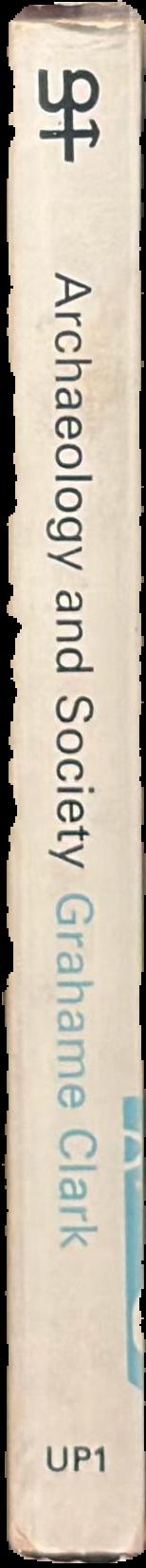 Archaeology and society : reconstructing the prehistoric past live spine
