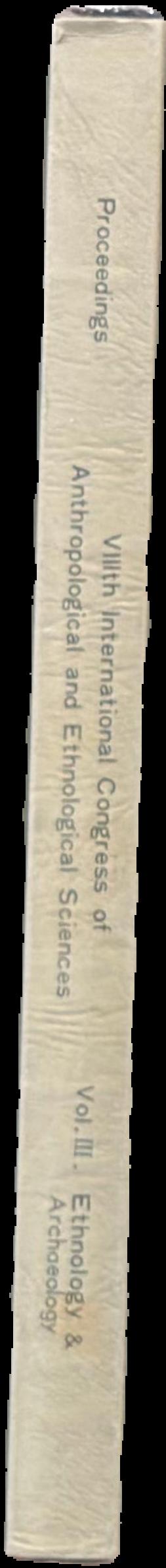 Proceedings : VIIIth International Congress of Anthropological and Ethnological Sciences, 1968 : vol. II. Ethnology & archaeology live spine