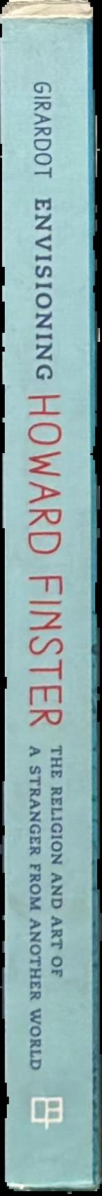 Envisioning Howard Finster : the religion and art of a stranger from another world / Norman Girardot live spine