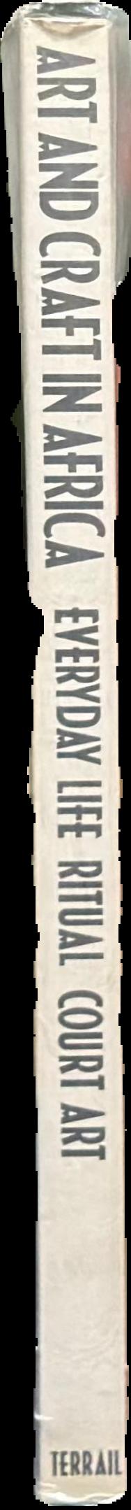 Art and craft in Africa : everday life, ritual, court art live spine
