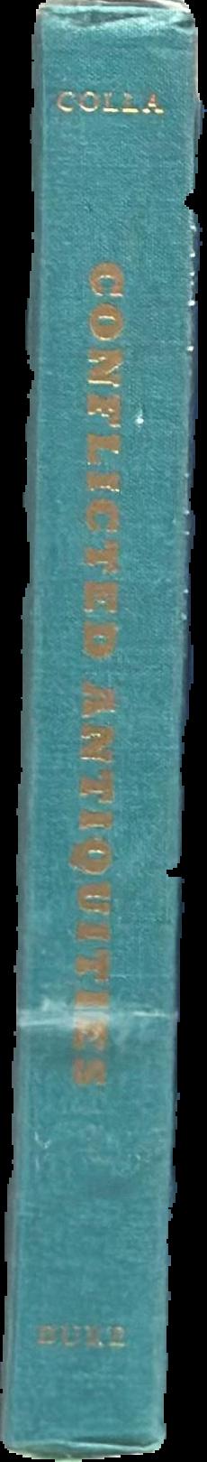 Conflicted antiquities : Egyptology, Egyptomania, Egyptian modernity / Elliott Colla live spine