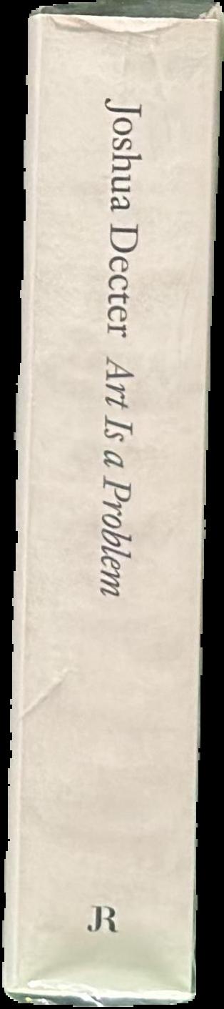Art is a problem : selected criticism, essays, interviews, and curatorial projects (1986-2012) live spine