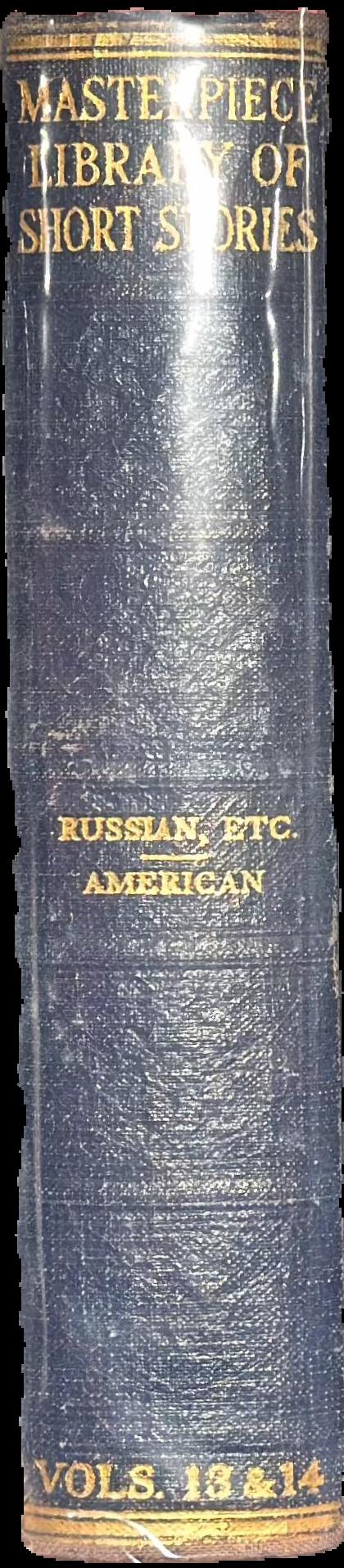 The Masterpiece library of short stories : XIII. Russian, Etc. : XIV. American live spine