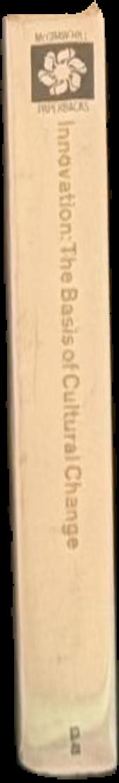 Innovation : the basis of cultural change / H. G. Barnett live spine
