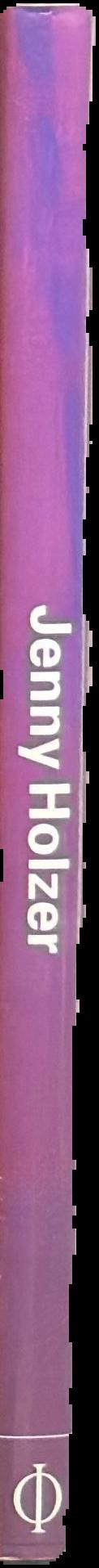 Jenny Holzer : truth before power / herausgegebon von = edited by Eckhard Schneider ; mit Texten von = with essays by Eckhard Schneder, Maurice Berger, Sherman Kent, Thomas Blanton ; und einem Gedicht von = and a poem by Henri Cole live spine