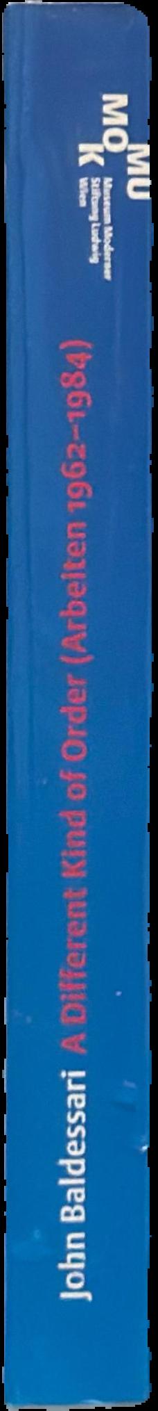 John Baldessari : a different kind of order (arbeiten 1962-1984) live spine