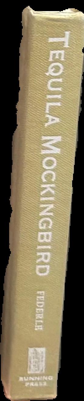 Tequila Mockingbird : cocktails with a literary twist live spine