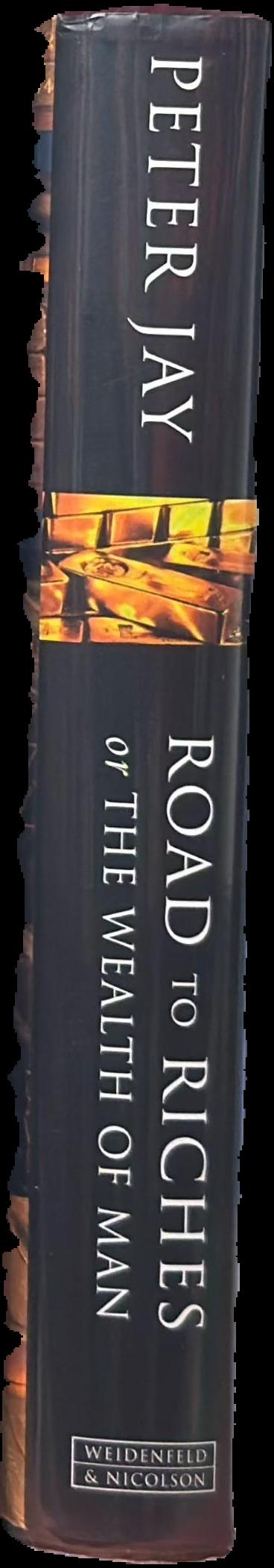Road to riches : or the wealth of man live spine