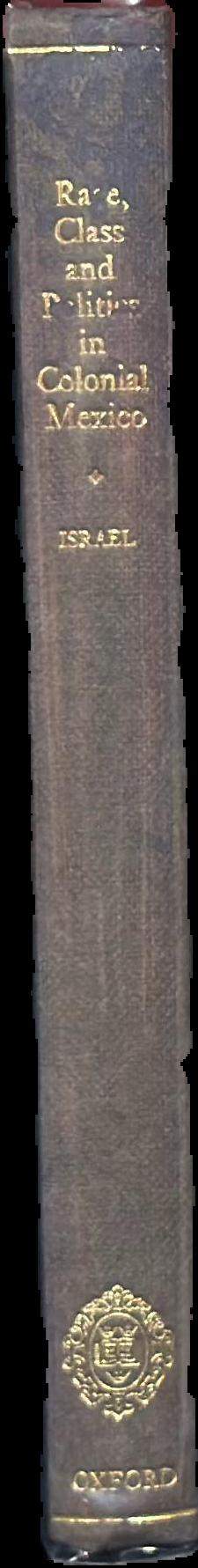 Race, class, and politics in colonial Mexico, 1610–1670 live spine
