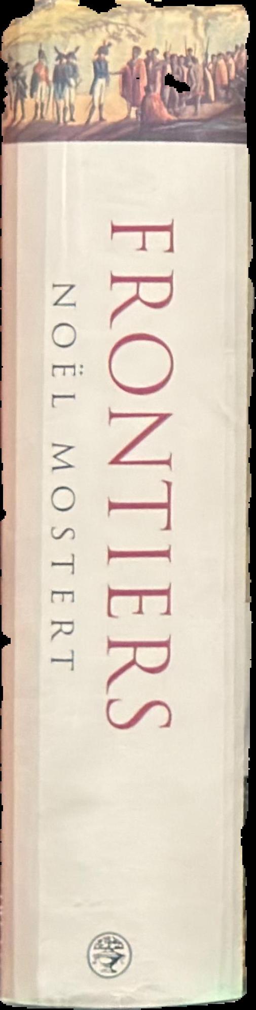 Frontiers : the epic of South Africa's creation and the tragedy of the Xhosa people live spine