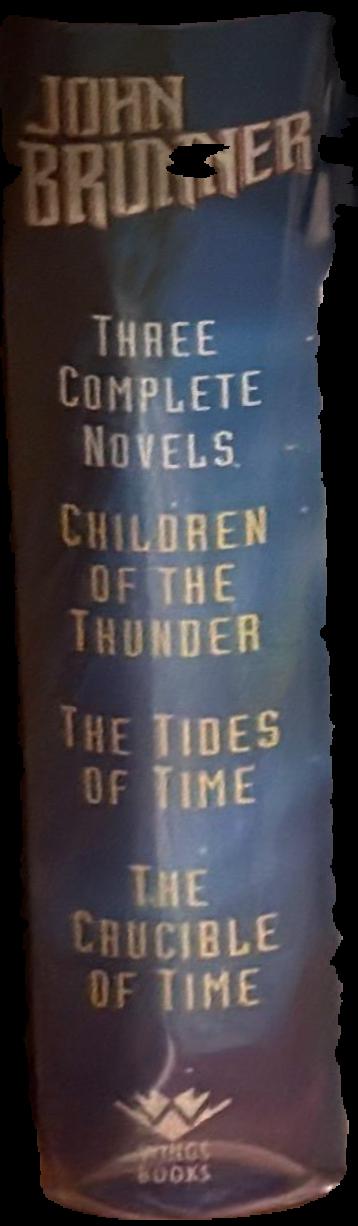 Three complete novels : children of the thunder : the tides of time : the crucible of time / John Brunner live spine